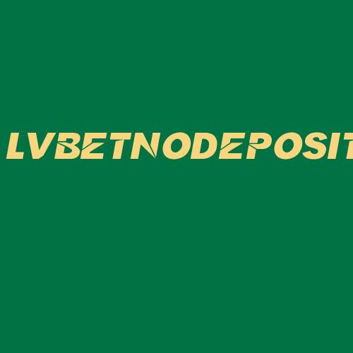 Logo da LVBETNODEPOSIT